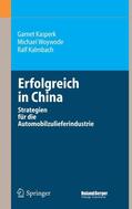 Kasperk / Woywode / Kalmbach |  Erfolgreich in China | eBook | Sack Fachmedien