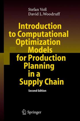Woodruff / Voß | Introduction to Computational Optimization Models for Production Planning in a Supply Chain | Buch | 978-3-540-29878-6 | sack.de