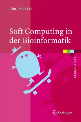 Paetz |  Soft Computing in der Bioinformatik | Buch |  Sack Fachmedien