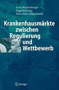 Bruckenberger / Klaue / Schwintowski |  Krankenhausmärkte zwischen Regulierung und Wettbewerb | eBook | Sack Fachmedien