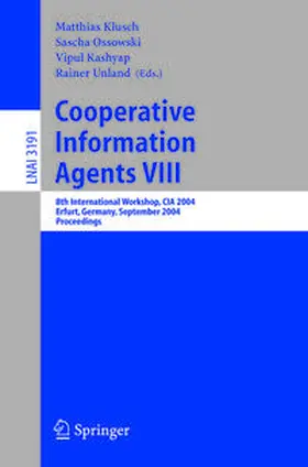 Klusch / Ossowski / Kashyap |  Cooperative Information Agents VIII | eBook | Sack Fachmedien