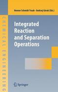 Gorak / Schmidt-Traub |  Integrated Reaction and Separation Operations | Buch |  Sack Fachmedien