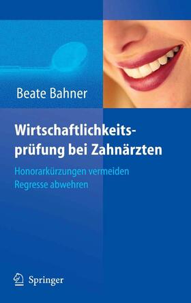 Bahner | Wirtschaftlichkeitsprüfung bei Zahnärzten | E-Book | sack.de