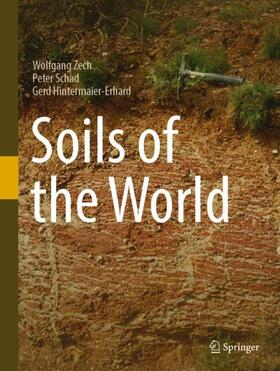 Zech / Schad / Hintermaier-Erhard | Soils of the World | Buch | 978-3-540-30460-9 | sack.de