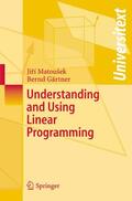 Gärtner / Matousek |  Understanding and Using Linear Programming | Buch |  Sack Fachmedien