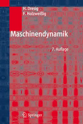 Dresig / Holzweißig |  Maschinendynamik | eBook | Sack Fachmedien
