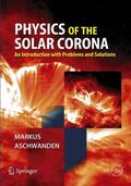 Aschwanden |  Physics of the Solar Corona | Buch |  Sack Fachmedien