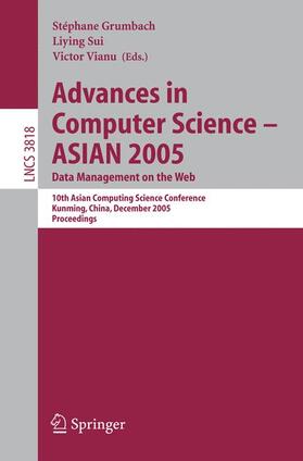 Grumbach / Vianu / Sui |  Advances in Computer Science - ASIAN 2005. Data Management on the Web | Buch |  Sack Fachmedien