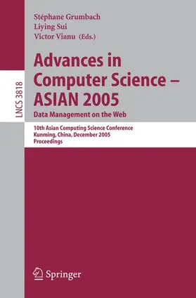 Grumbach / Vianu / Sui |  Advances in Computer Science - ASIAN 2005. Data Management on the Web | Buch |  Sack Fachmedien