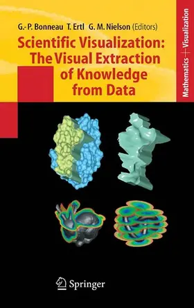Bonneau / Ertl / Nielson | Scientific Visualization: The Visual Extraction of Knowledge from Data | E-Book | sack.de