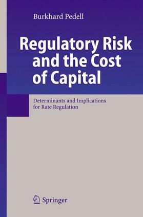 Pedell | Regulatory Risk and the Cost of Capital | Buch | 978-3-540-30801-0 | sack.de