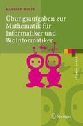 Wolff |  Übungsaufgaben zur Mathematik für Informatiker und BioInformatiker | eBook | Sack Fachmedien