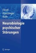 Förstl / Hautzinger / Roth |  Neurobiologie psychischer Störungen | eBook | Sack Fachmedien