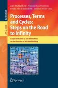 Middeldorp / de Vrijer / van Oostrom |  Processes, Terms and Cycles: Steps on the Road to Infinity | Buch |  Sack Fachmedien