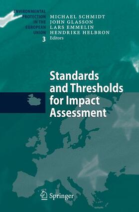 Schmidt / Helbron / Glasson | Standards and Thresholds for Impact Assessment | Buch | 978-3-540-31140-9 | sack.de