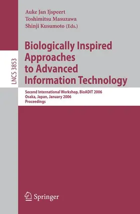 Ijspeert / Kusumoto / Masuzawa |  Biologically Inspired Approaches to Advanced Information Technology | Buch |  Sack Fachmedien