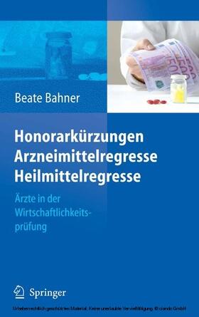 Bahner | Honorarkürzungen, Arzneimittelregresse, Heilmittelregresse | E-Book | sack.de