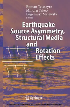 Teisseyre / Takeo / Majewski | Earthquake Source Asymmetry, Structural Media and Rotation Effects | E-Book | www.sack.de