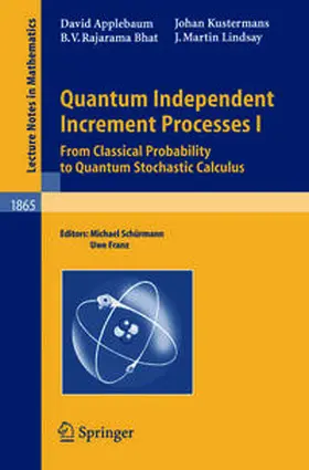 Applebaum / Schuermann / Bhat |  Quantum Independent Increment Processes I | eBook | Sack Fachmedien