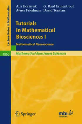 Borisyuk / Ermentrout / Friedman | Tutorials in Mathematical Biosciences I | E-Book | www.sack.de
