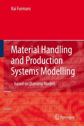 Furmans |  Material Handling and Production Systems Modelling - based on Queuing Models | Buch |  Sack Fachmedien