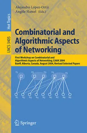 López-Ortiz / Hamel |  Combinatorial and Algorithmic Aspects of Networking | eBook | Sack Fachmedien