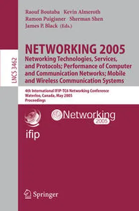 Boutaba / Almeroth / Puigjaner | NETWORKING 2005. Networking Technologies, Services, and Protocols; Performance of Computer and Communication Networks; Mobile and Wireless Communications Systems | E-Book | sack.de