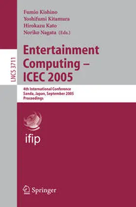 Kishino / Kitamura / Kato | Entertainment Computing - ICEC 2005 | E-Book | www.sack.de