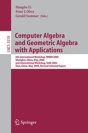 Li / Olver / Sommer | Computer Algebra and Geometric Algebra with Applications | E-Book | sack.de