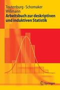 Toutenburg / Schomaker / Wißmann |  Arbeitsbuch zur deskriptiven und induktiven Statistik | eBook | Sack Fachmedien