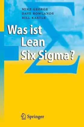 George / Kastle / Rowlands |  Was ist Lean Six Sigma? | Buch |  Sack Fachmedien