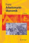 Franz |  Arbeitsmarktökonomik | eBook | Sack Fachmedien
