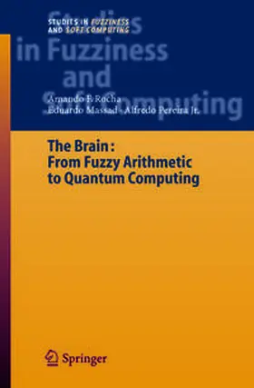 Rocha / Massad / Pereira |  The Brain: Fuzzy Arithmetic to Quantum Computing | eBook | Sack Fachmedien