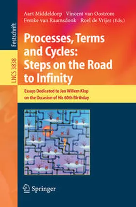 Middeldorp / van Oostrom / van Raamsdonk |  Processes, Terms and Cycles: Steps on the Road to Infinity | eBook | Sack Fachmedien