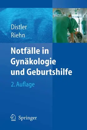 Distler / Riehn |  Notfälle in Gynäkologie und Geburtshilfe | eBook | Sack Fachmedien