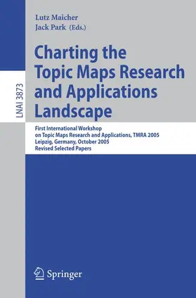 Maicher / Park |  Charting the Topic Maps Research and Applications Landscape | Buch |  Sack Fachmedien