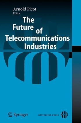 Picot |  The Future of Telecommunications Industries | Buch |  Sack Fachmedien
