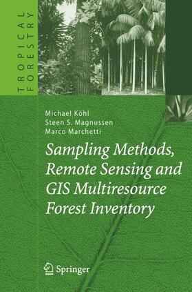 Köhl / Marchetti / Magnussen | Sampling Methods, Remote Sensing and GIS Multiresource Forest Inventory | Buch | 978-3-540-32571-0 | sack.de