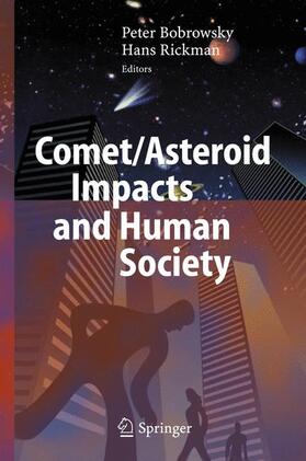 Bobrowsky / Rickman |  Comet/Asteroid Impacts and Human Society | Buch |  Sack Fachmedien