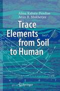 Kabata-Pendias / Mukherjee |  Kabata-Pendias, A: Trace Elements from Soil to Human | Buch |  Sack Fachmedien