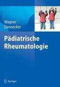 Wagner / Dannecker |  Pädiatrische Rheumatologie | eBook | Sack Fachmedien