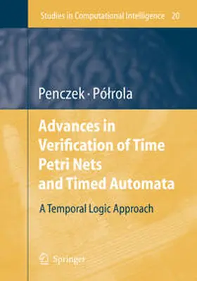 Penczek / Pólrola |  Advances in Verification of Time Petri Nets and Timed Automata | eBook | Sack Fachmedien