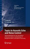 Hänsler / Schmidt |  Topics in Acoustic Echo and Noise Control | eBook | Sack Fachmedien