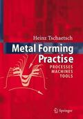 Tschätsch |  Tschaetsch, H: Metal Forming Practise | Buch |  Sack Fachmedien