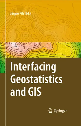 Pilz | Interfacing Geostatstics and GIS | E-Book | sack.de