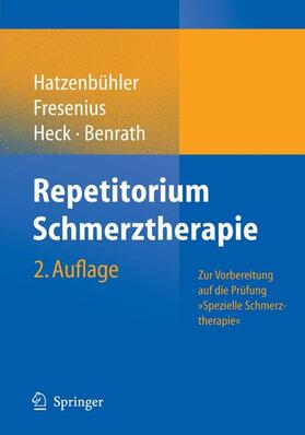 Hatzenbühler / Fresenius / Heck | Repetitorium Schmerztherapie | E-Book | sack.de