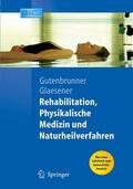 Gutenbrunner / Glaesener |  Rehabilitation, Physikalische Medizin und Naturheilverfahren | eBook | Sack Fachmedien
