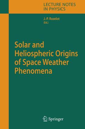 Rozelot |  Solar and Heliospheric Origins of Space Weather Phenomena | Buch |  Sack Fachmedien