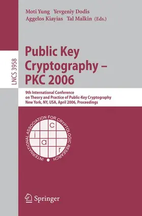 Yung / Dodis / Kiayias |  Public Key Cryptography - PKC 2006 | Buch |  Sack Fachmedien