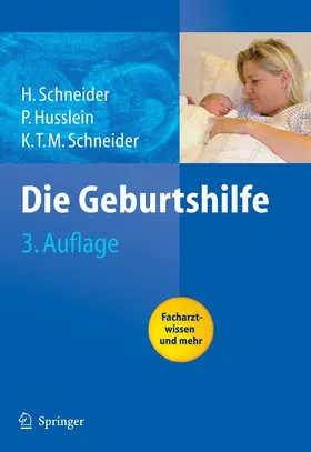 Schneider / Husslein |  Die Geburtshilfe | eBook | Sack Fachmedien